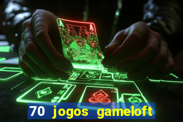 70 jogos gameloft para celular